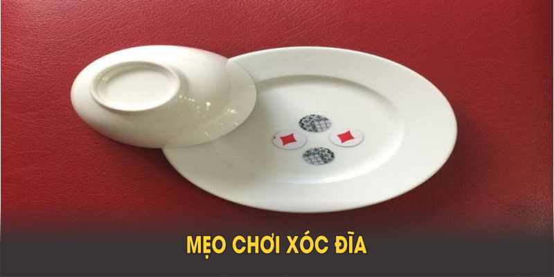 Mẹo chơi xóc đĩa